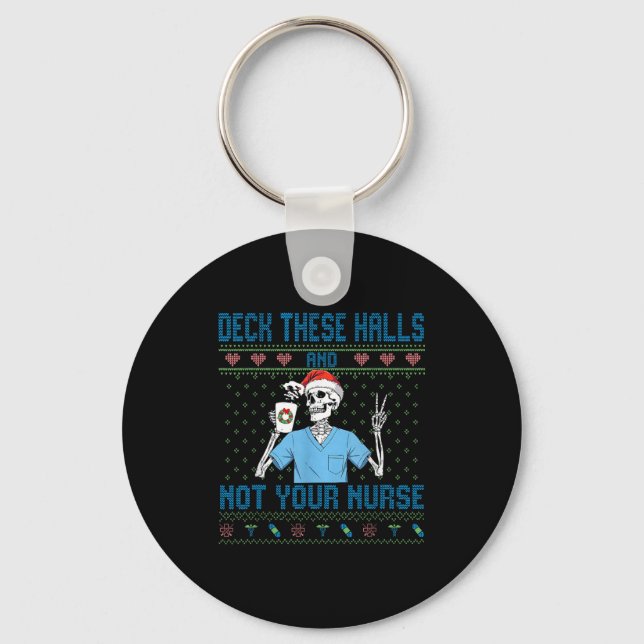 Porte-clés Funny Skeleton Deck The Halls And Not Your Nurse U (Recto)