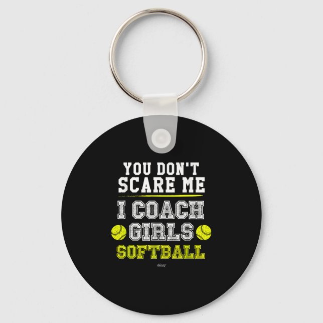 Porte-clés Funny Softball Coach You Don't E Me I Coach Girls  (Recto)
