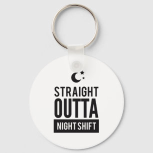 Porte-clés Funny Stright OUTTA Night Shift Imprimer