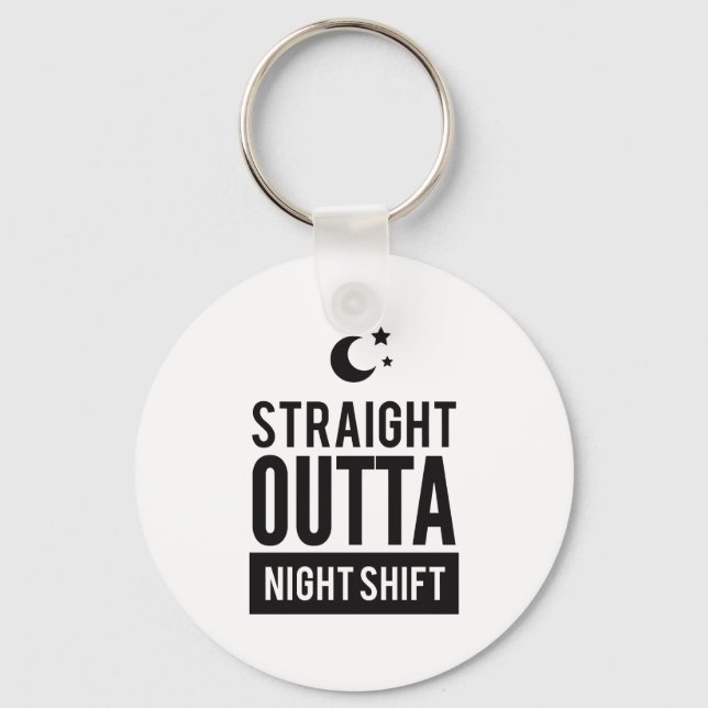 Porte-clés Funny Stright OUTTA Night Shift Imprimer (Recto)