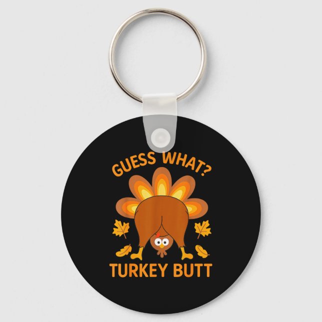 Porte-clés Funny Thanksgiving Guess What Turkey Butt  (Recto)