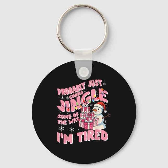 Porte-clés Funny Tired Holiday Quote Cute Festive Nk Humor  (Recto)