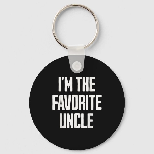 Porte-clés Funny Uncle I'm The Favorite Uncle Funny Sarcastic (Recto)