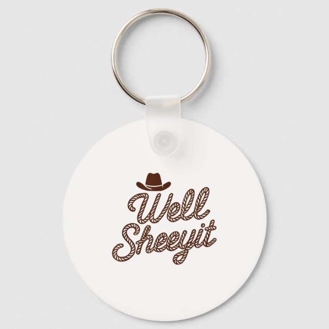 Porte-clés Funny Well Sheeyit Cowboy Hat Southern Country Quo (Recto)