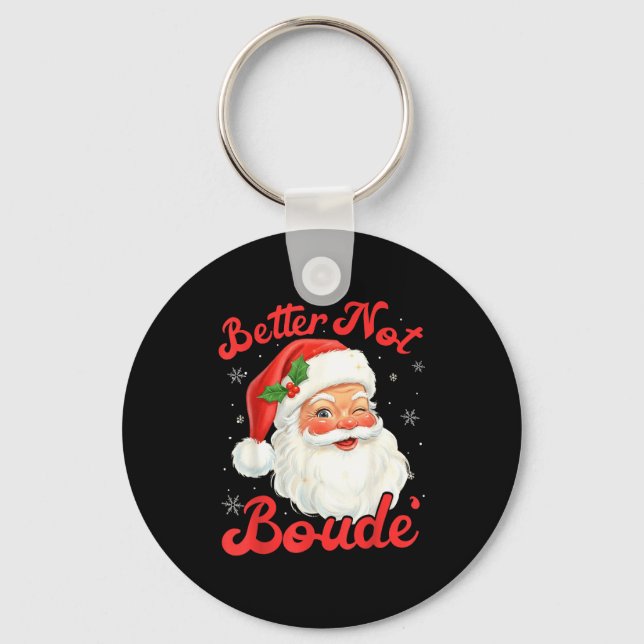 Porte-clés Funny Xmas Santa Claus Pun Better Not Boude Gift D (Recto)