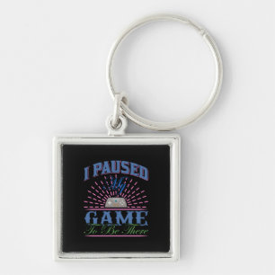 Porte-clés Gamer Art I A Suspendu Mon Jeu Pour Être Ici