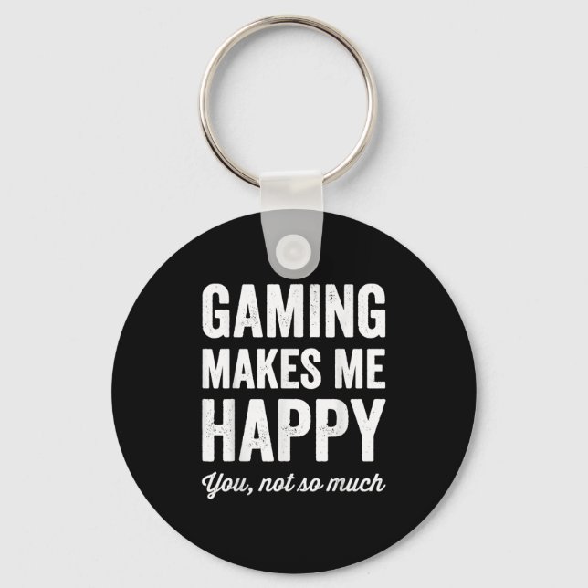 Porte-clés Gaming Makes Me Happy You Not So Much Funny Gamer  (Recto)