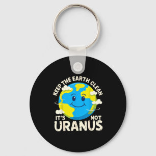 Porte-clés Gardez la terre propre et non uranus environnement