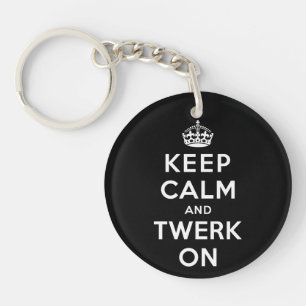 Porte-clés Gardez le calme et le Twerk dessus
