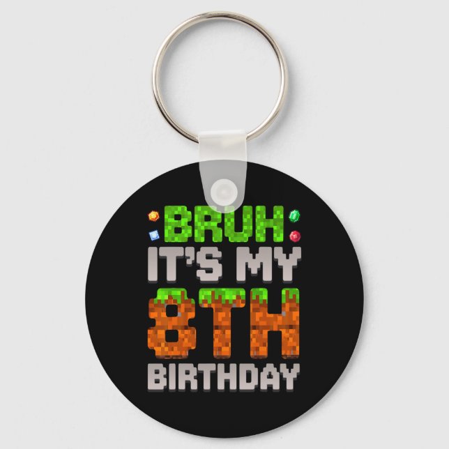 Porte-clés Gars drôle d'anniversaire Bruh C'est mon 8e annive (Recto)