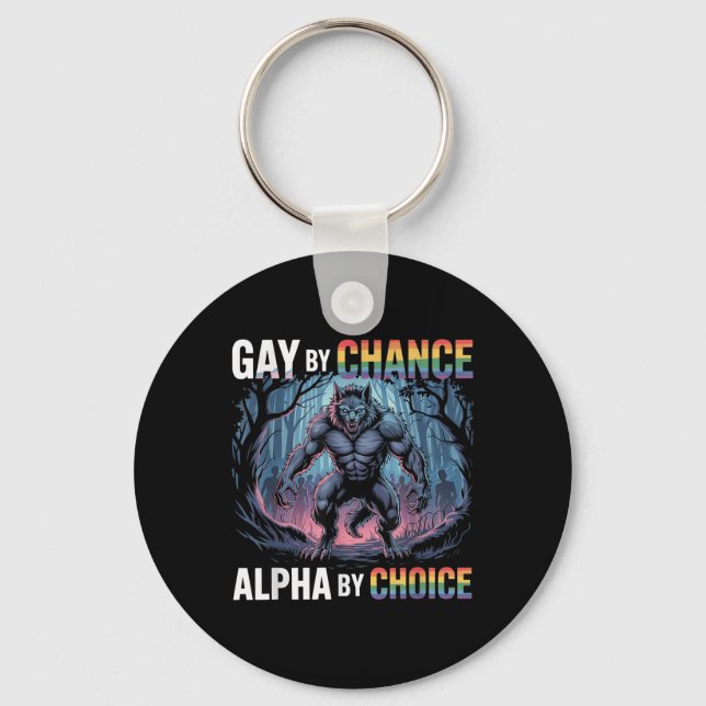 Porte-clés Gay par hasard Alpha par choix Funny Alpha Wolf Me (Recto)