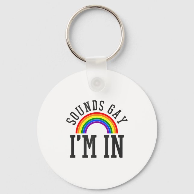 Porte-clés Gay Pride Month Sounds Gay Rainbow Funny Quote Gif (Recto)