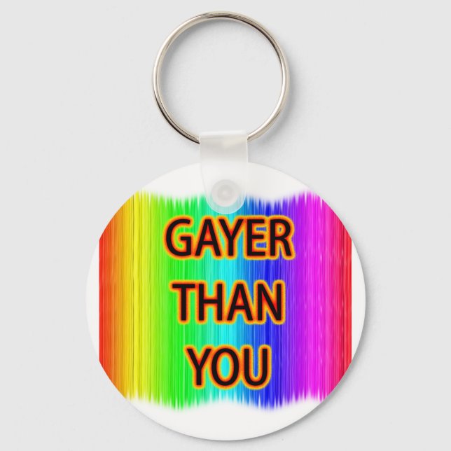 Porte-clés Gayer than you (Recto)