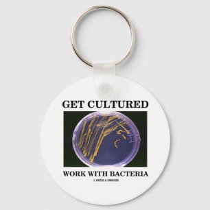 Porte-clés Get Cultured Work With Bacteria