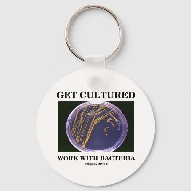 Porte-clés Get Cultured Work With Bacteria (Recto)
