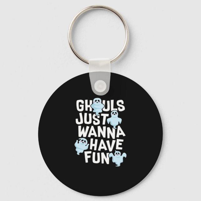 Porte-clés Ghouls veut juste s'amuser amusant et conception m (Recto)
