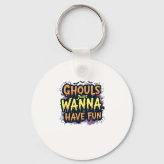 Porte-clés Ghouls veut juste s'amuser - Halloween design