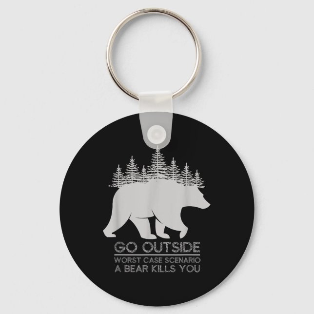 Porte-clés Go Outside Worst Case Scenario A Bear Kills You Ca (Recto)