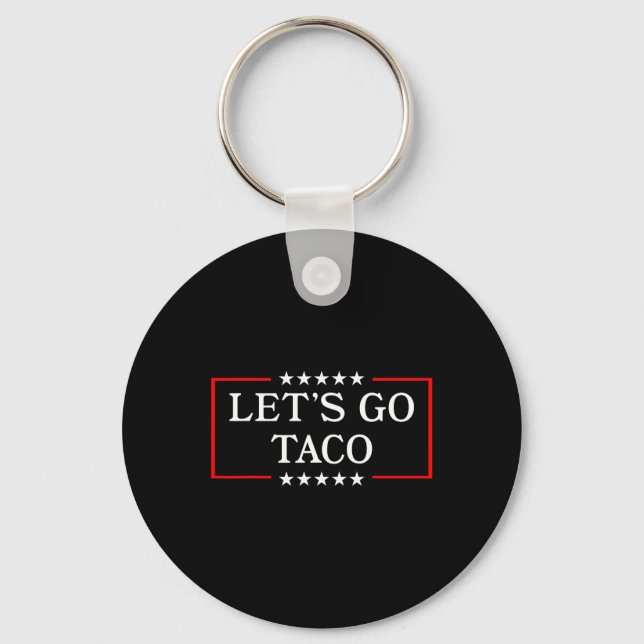 Porte-clés Go Taco - Funny Patriotic Taco Trade Tariff (Recto)