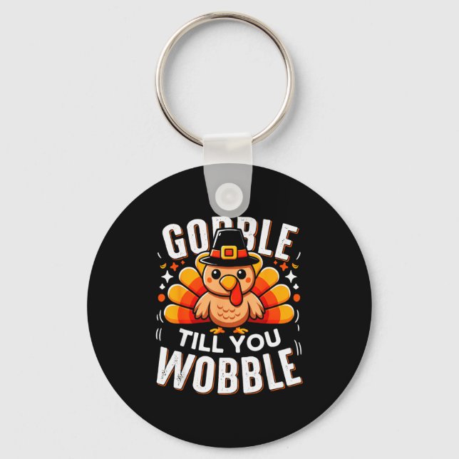 Porte-clés Gobble Til You Wobble Funny Turkey Thanksgiving Da (Recto)