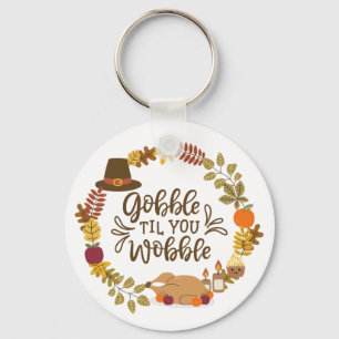 Porte-clés Gobble Til You Wobble Joyeux Thanksgiving