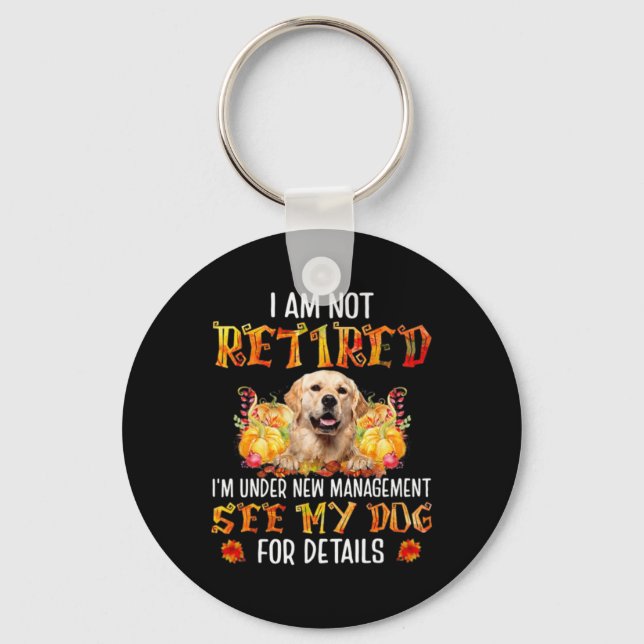 Porte-clés Golden Retriever Je ne suis pas à la retraite Je s (Recto)