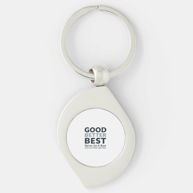 Porte-clés Good Better Best Never let it Rest Motivational Qu (Devant)