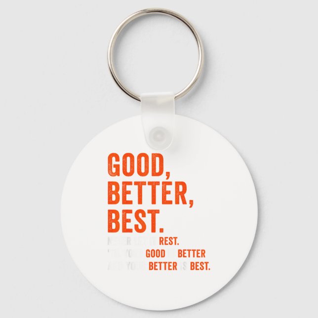 Porte-clés Good Better Never Let It Rest  (Recto)
