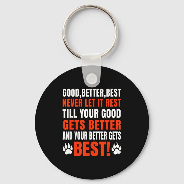 Porte-clés Good Better Never Let It Rest Motivation Saying  (Recto)