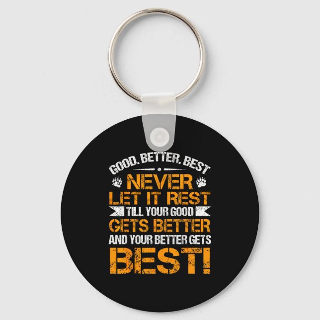 Porte-clés Good Better Never Let It Rest Motivation Saying Be (Recto)