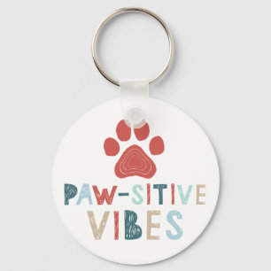 Porte-clés Good Vibes Positive Energy Paw-sitive Vibes Drôle
