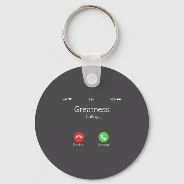 Porte-clés Greatness Is Calling, Insring Funny Novelty Quote  (Recto)