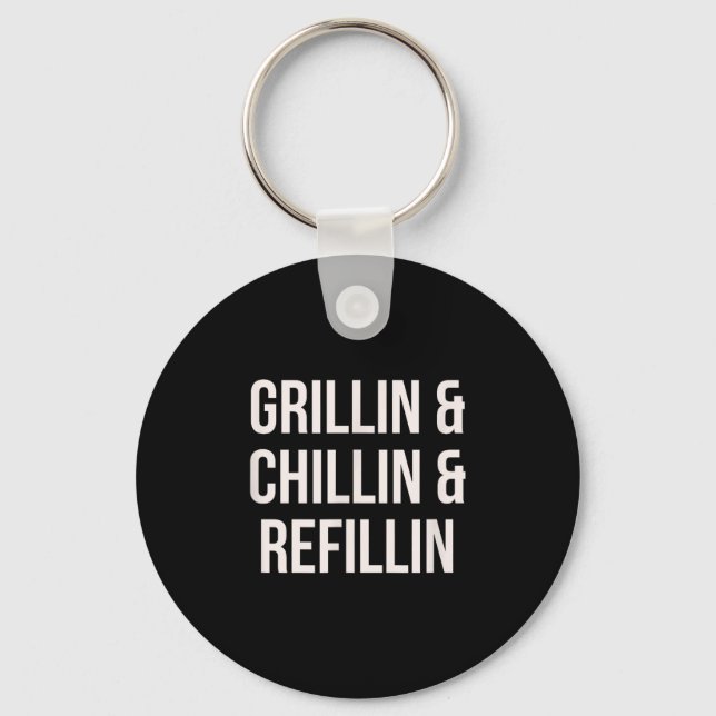 Porte-clés Grillin Chillin Et Refillin Papa Bbq Cook Drôle (Recto)