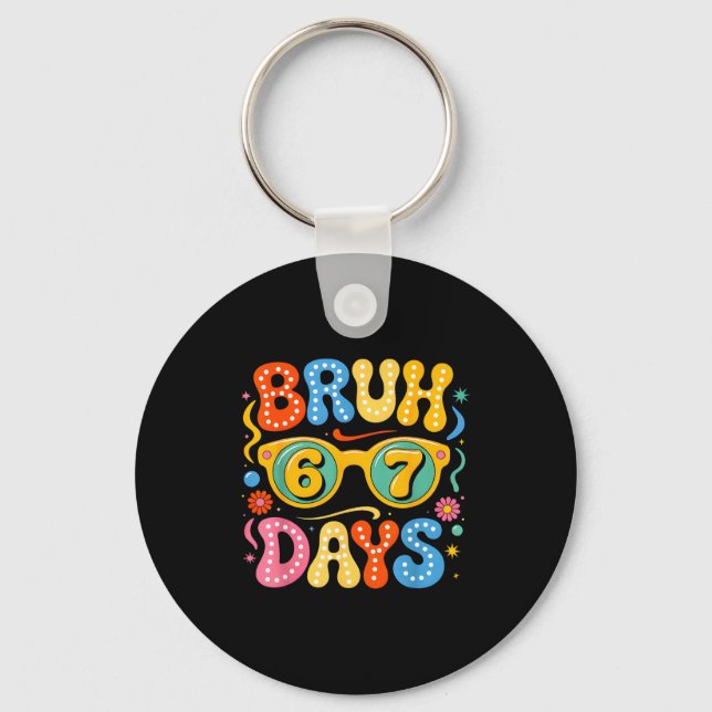 Porte-clés Groovy Bruh 67 Days Of School Sungles 67th Day Of  (Recto)