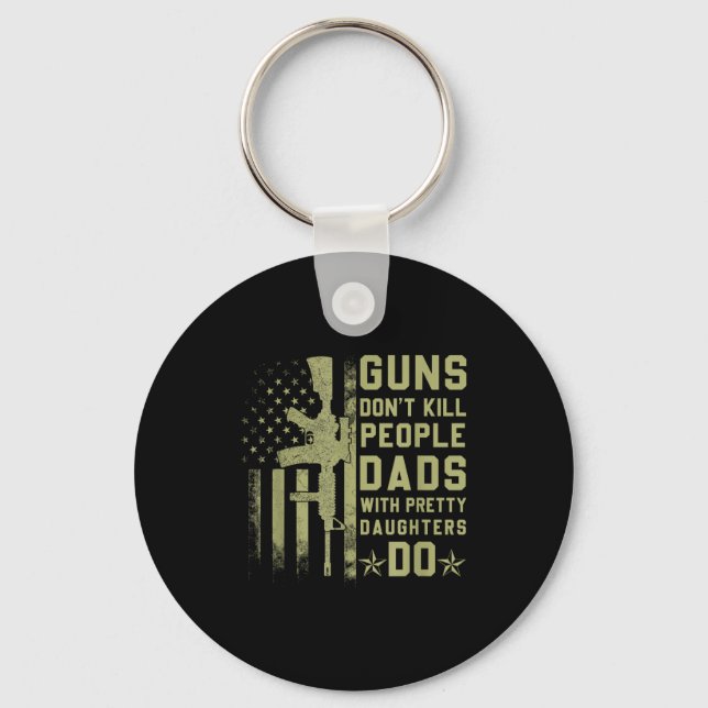 Porte-clés Guns Don't Kill People Dads With Pretty Daughters  (Recto)