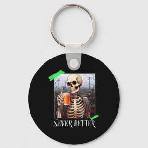 Porte-clés Halloween jamais mieux Skeleton drôle Skull 1