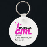Porte-clés Handball Girl Handballer Drôle Dire<br><div class="desc">Handball Girl - comme une fille normale mais glacière. Conception idéale pour les joueurs de handball,  les fans,  les entraîneurs,  les instructeurs,  ou toute personne qui aime le handball,  le terrain,  le handball tchèque ou le handball européen.</div>