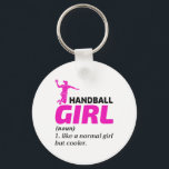 Porte-clés Handball Girl Handballer Drôle Dire<br><div class="desc">Handball Girl - comme une fille normale mais glacière. Conception idéale pour les joueurs de handball,  les fans,  les entraîneurs,  les instructeurs,  ou toute personne qui aime le handball,  le terrain,  le handball tchèque ou le handball européen.</div>
