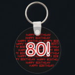 Porte-clés Happy 80th Birthday<br><div class="desc">Noir,  rouge et blanc Happy 80th Birthday design sur T-shirts,  cartes,  tasses,  boutons et autres articles de 80e anniversaire à l'occasion du 80e anniversaire.</div>
