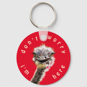 Porte-clés Happy Ostrich - Ne vous inquiétez pas - Je suis ic