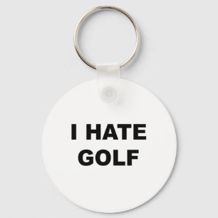 Porte-clés Haut qui dit - Je déteste le golf cadeau drôle - G