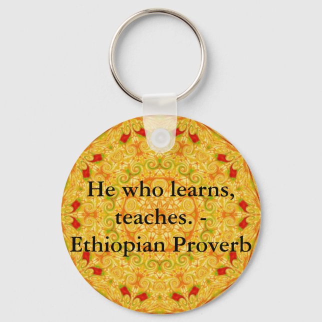 Porte-clés He who learns, teaches. - Ethiopian Proverb (Recto)