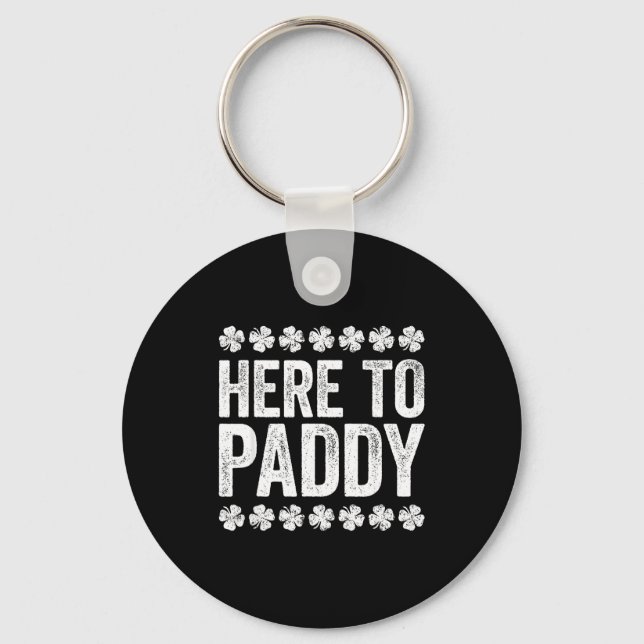 Porte-clés Here To Paddy Shirt Funny Men Women St Patricks Da (Recto)