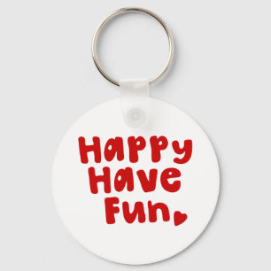 Porte-clés Heureux de s'amuser