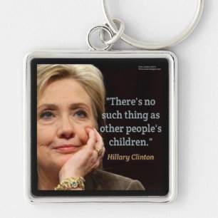 Porte-clés Hillary Clinton & Tous les enfants Citation