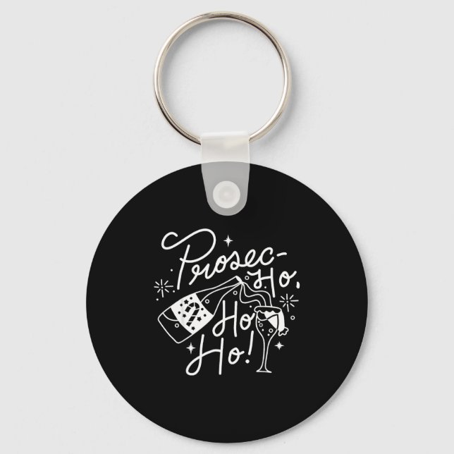 Porte-clés Ho Ho Ho Prosecco Christmas Tee Funny Wine Lover H (Recto)