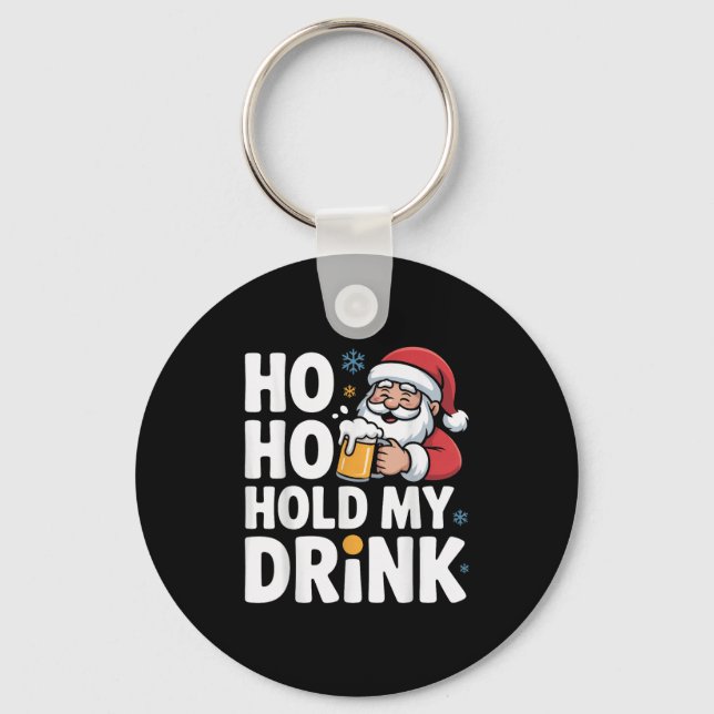 Porte-clés Ho Ho Hold My Drink Christmas Santa Party Humor  (Recto)