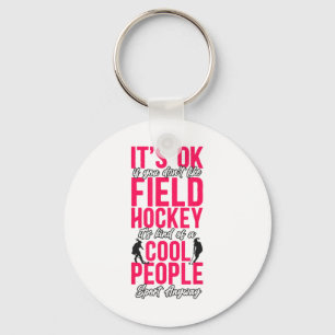 Porte-clés Hockey sur gazon Ça va si vous n'aimez pas le hock