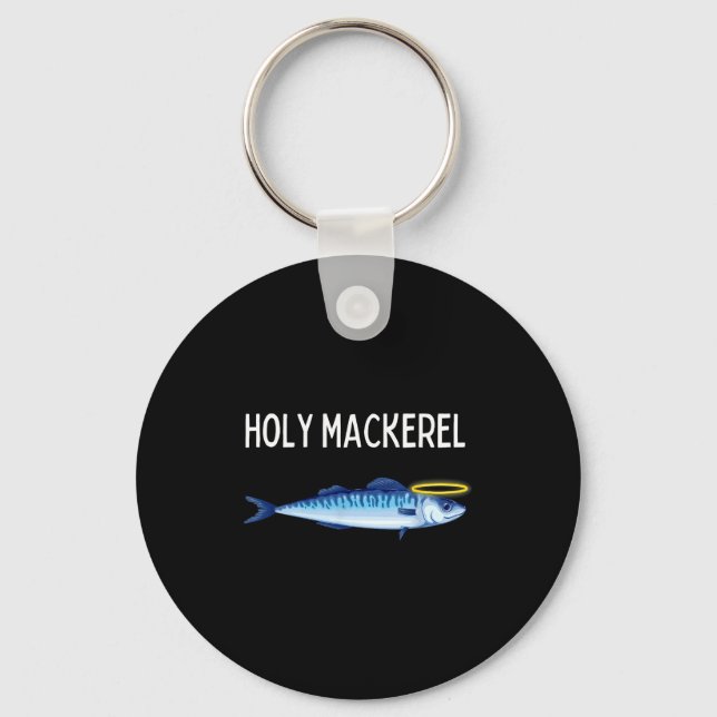 Porte-clés Holy Mackerel Funny Mackerel Lover Funny Saying  (Recto)