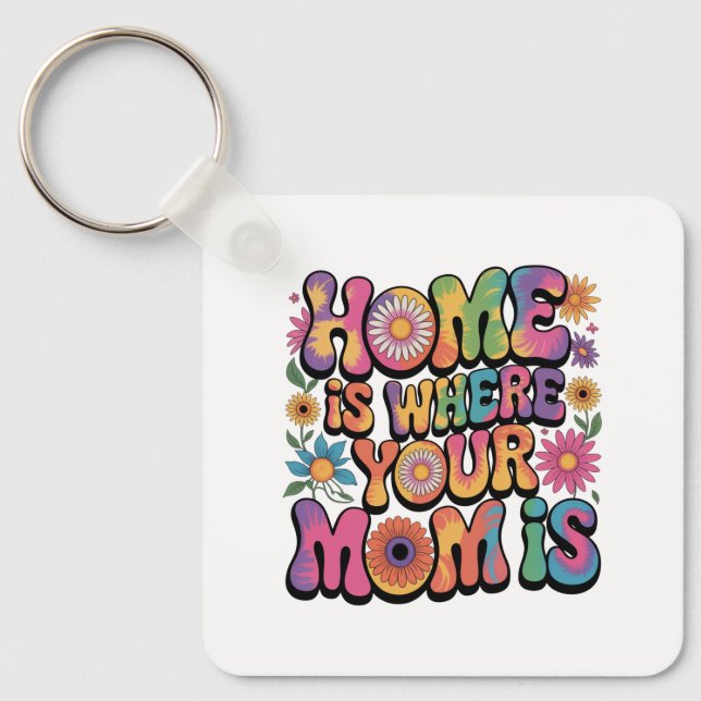 Porte-clés Home Is Where Your Mom Is (Recto)